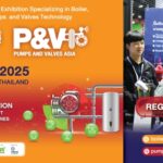 เปิดงานแล้วอย่างเป็นทางการ กับงาน “Boilex Asia และ Pumps and Valves Asia 2025”  